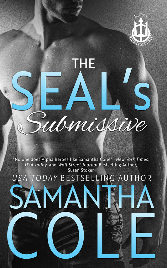 The SEAL's Submissive: Trident Security Book 1