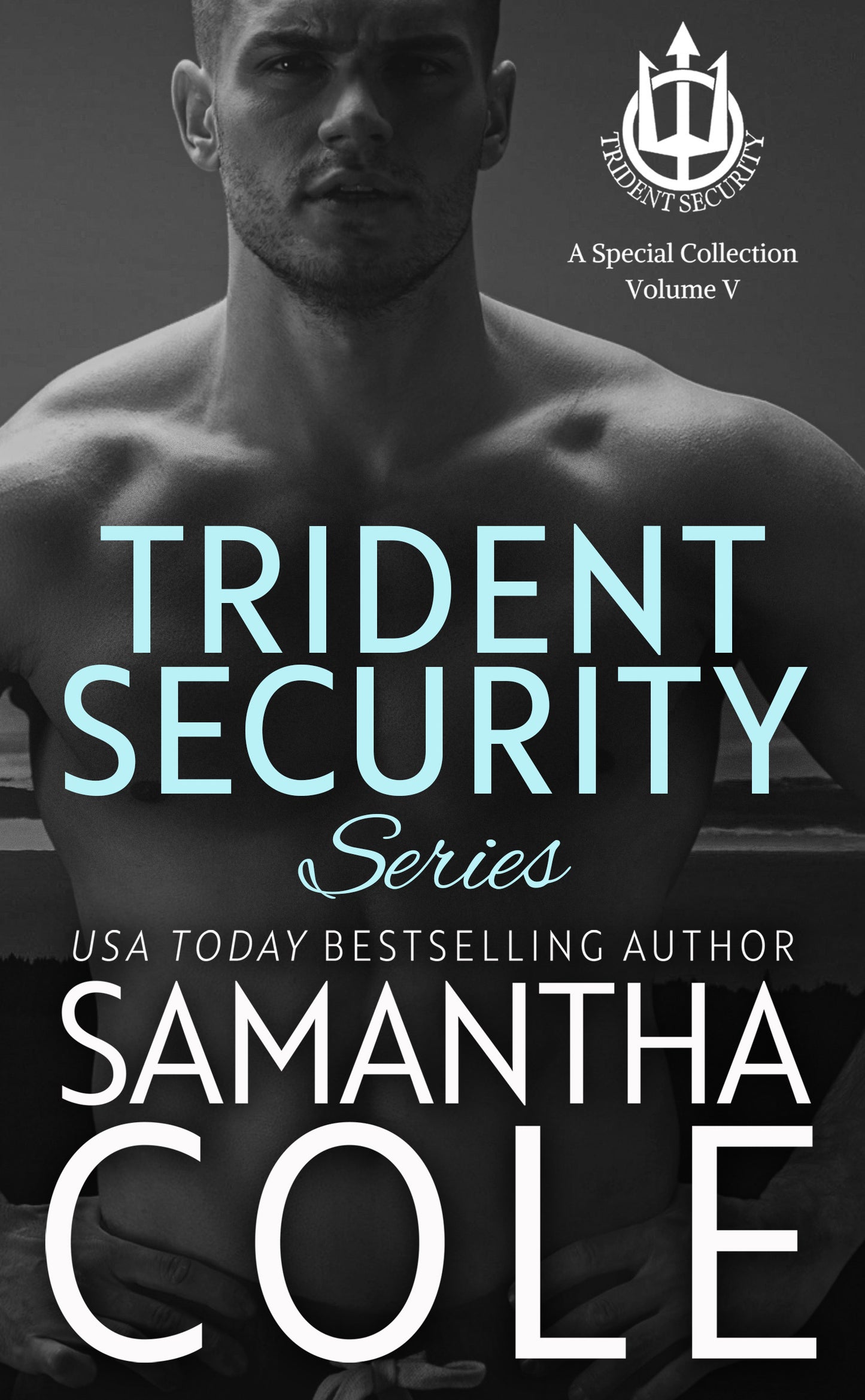 Book cover for 'Trident Security Series: A Special Collection: Volume V' by Samantha Cole, featuring a shirtless man's torso against a dark gray background with large light blue and white title text.