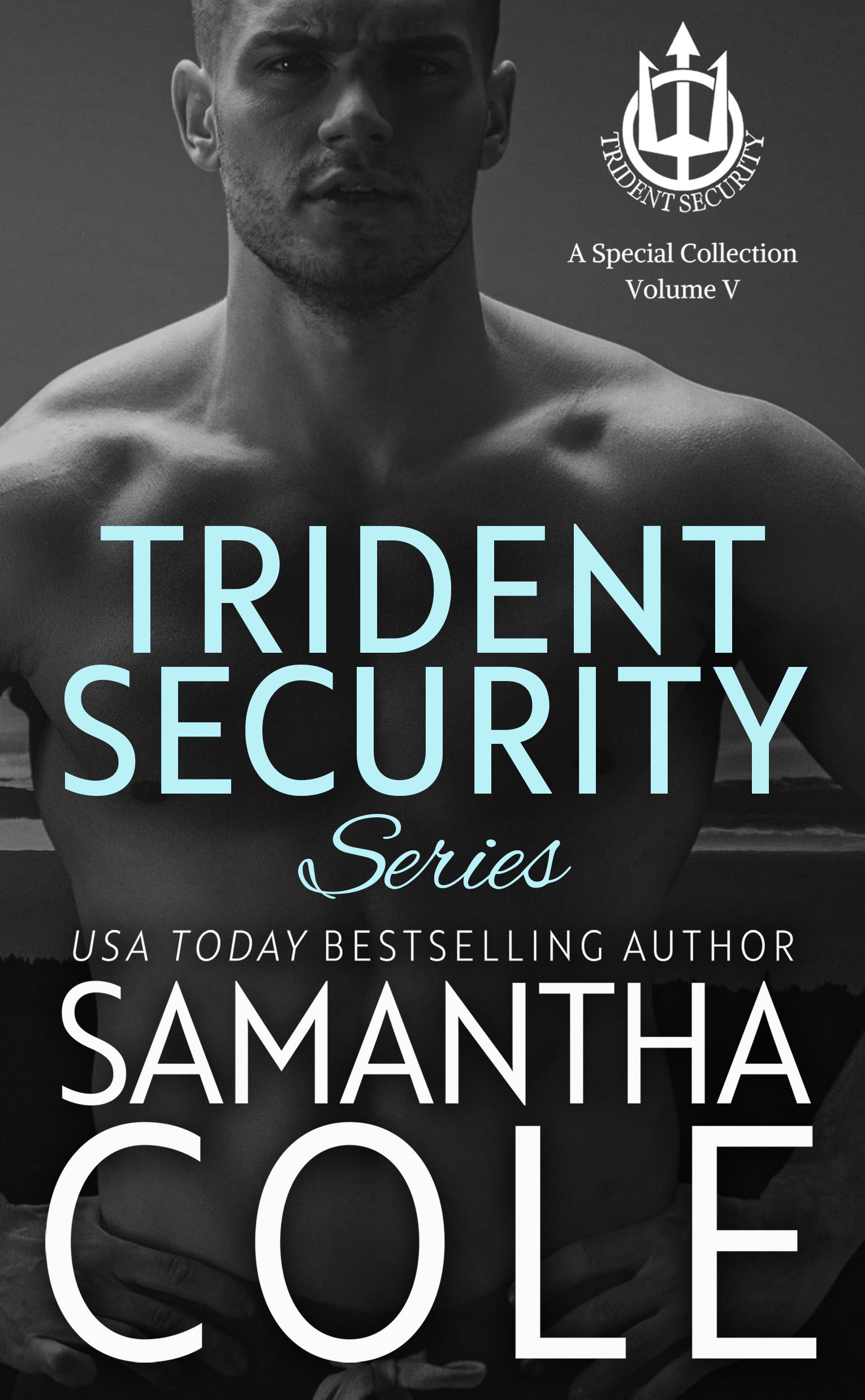 Book cover for 'Trident Security Series: A Special Collection: Volume V' by Samantha Cole, featuring a shirtless man's torso against a dark gray background with large light blue and white title text.