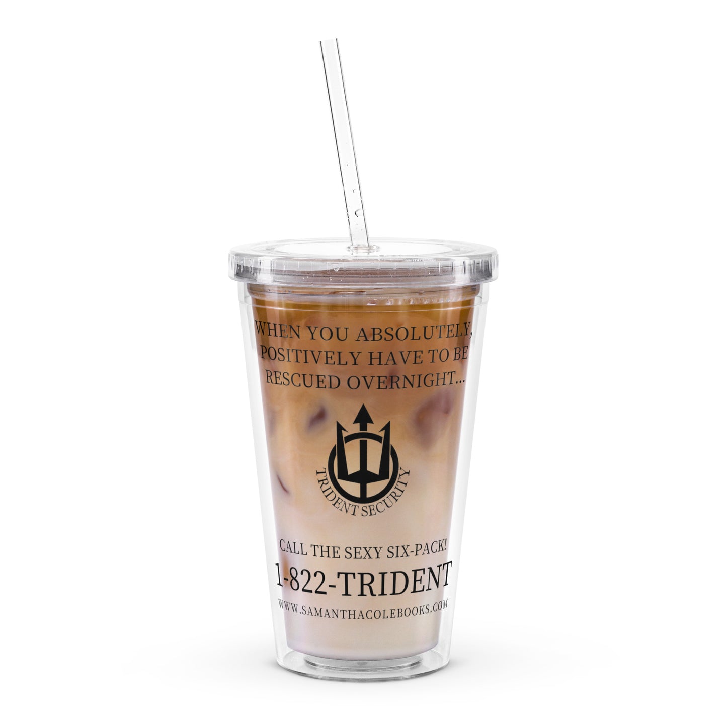 When You Absolutely, Positively, Have to Be Rescued... Clear plastic tumbler