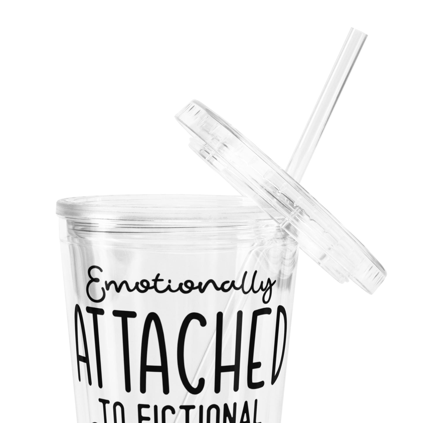 Emotionally Attached to Fictional Characters: Clear plastic tumbler